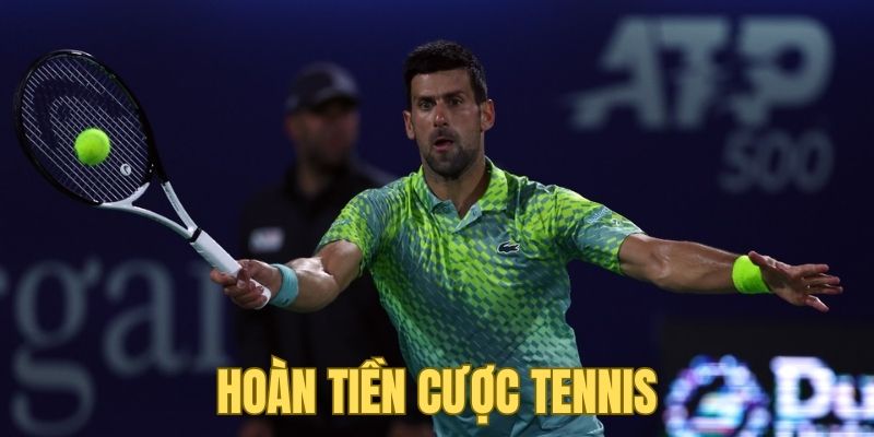 Chơi tennis betting an toàn với chính sách hoàn tiền