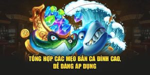 Mẹo Bắn Cá Online Hiệu Quả Giúp Tiêu Diệt Nhiều Mục Tiêu Lớn